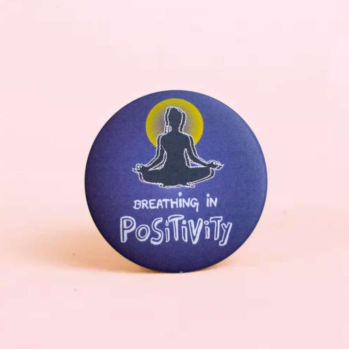 Handmade "Breathing In Positivity" Badge With Magnet