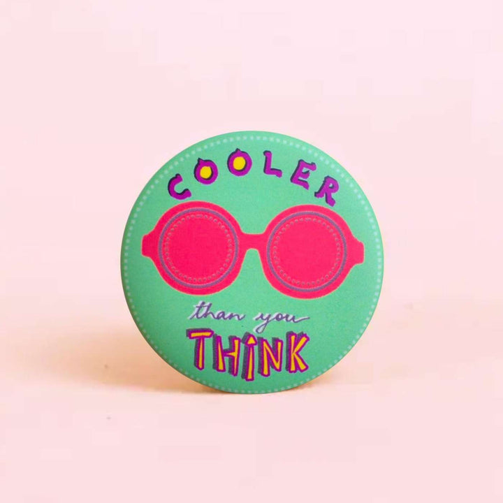 Handmade "Cooler Than You Think" Badge With Magnet