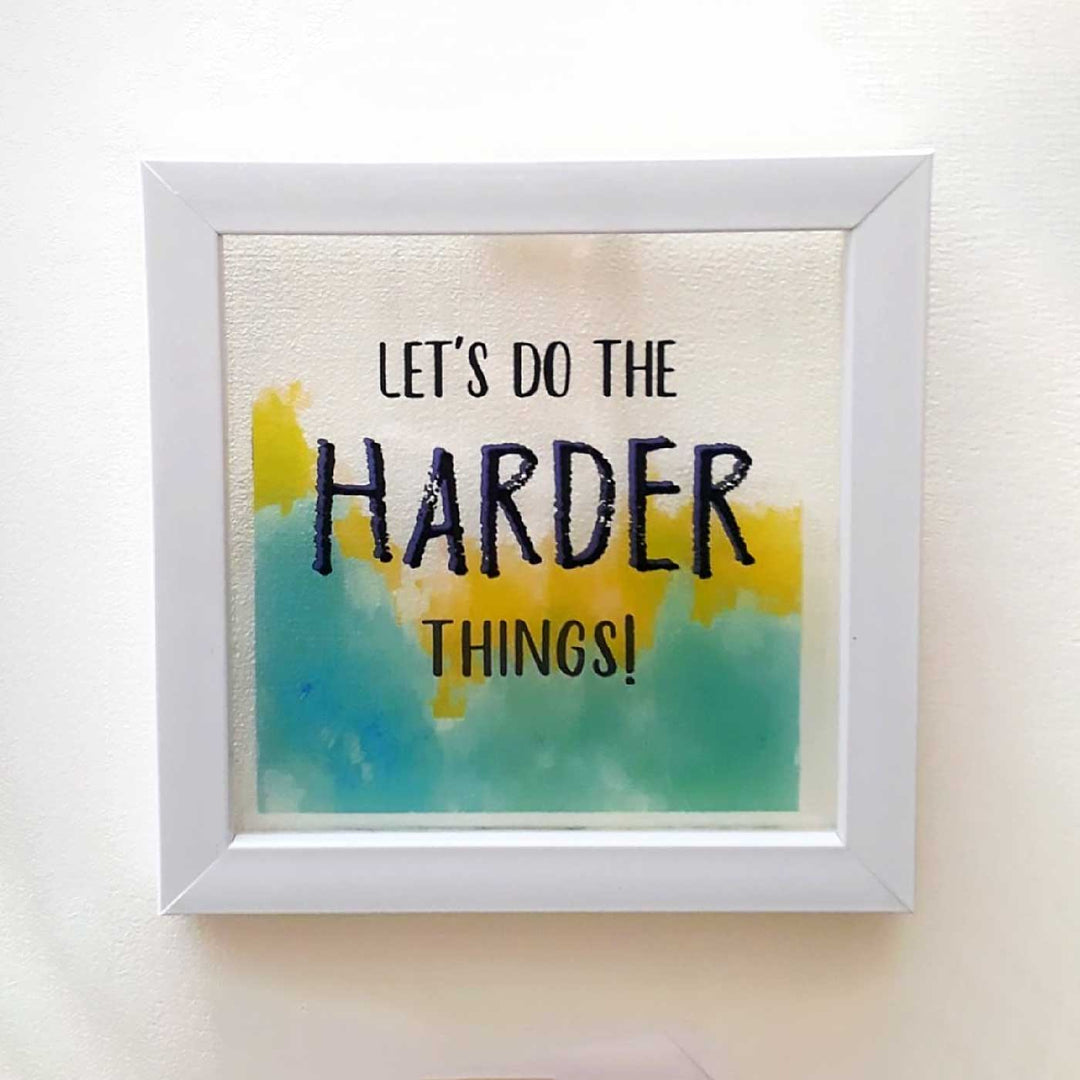 Handmade "Harder Things" Wooden Frame