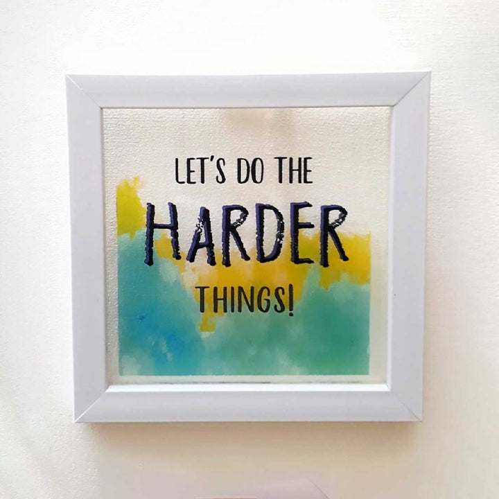 Handmade "Harder Things" Wooden Frame