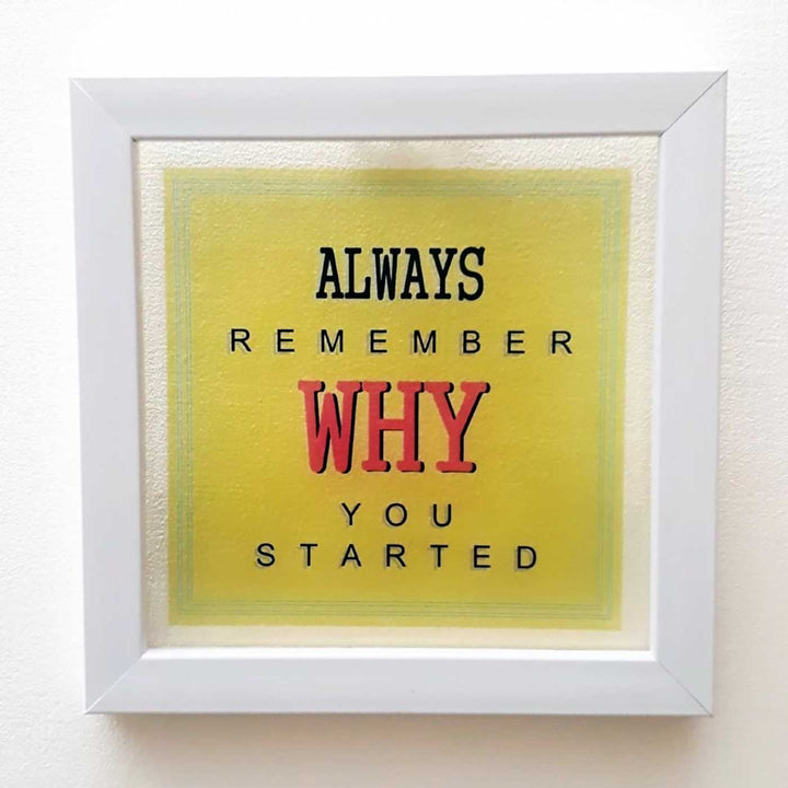 Handmade "Remember Why You Started" Wooden Frame